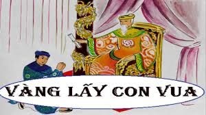 Truyện cổ tích: Vàng lấy con vua